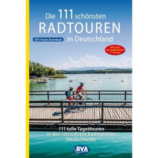 Die 111 schönsten Radtouren in Deutschland BVA !
