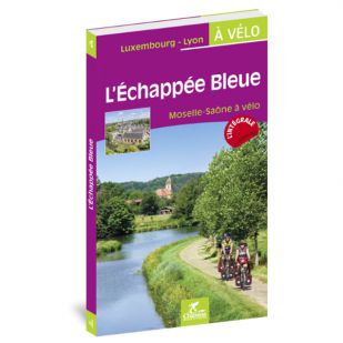Luxemburg - Lyon a Velo: L'Échappée Bleue: Moselle-Saone (Chamina) 