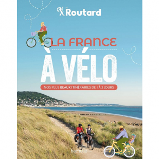 La France à Vélo nos plus beaux itinéraires de 1 à 3 jours
