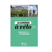 La Gironde à vélo - Boucles de 2h à... un week-end  !