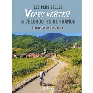 Les plus belles voies vertes & véloroutes de France (Chamina) !