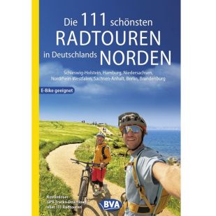 Die 111 schönsten Radtouren in Deutschlands Norden BVA